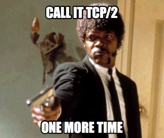 Jana doesn't like it when we call it TCP/2